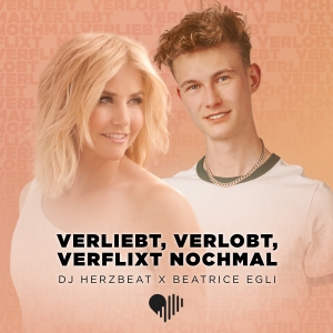 Verliebt verlobt verflixt nochmal - DJ Herzbeat & Beatrice Egli