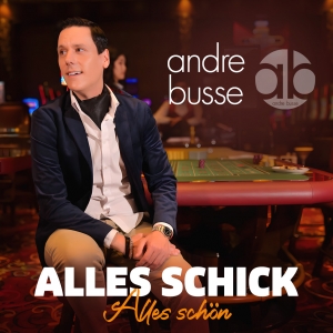 Andre Busse - Alles schick alles schön