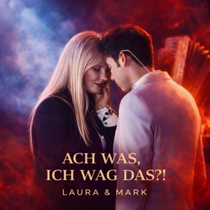 Laura & Mark - Ach was ich wag das?!