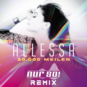 Allessa - 20.000 Meilen (Nur So! Remix) Allessa - 20.000 Meilen (Nur So! Remix)