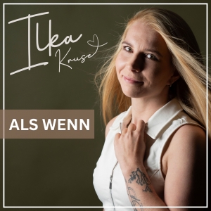 Ilka Kruse - Als wenn