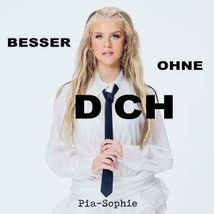 Pia-Sophie - Besser Ohne Dich