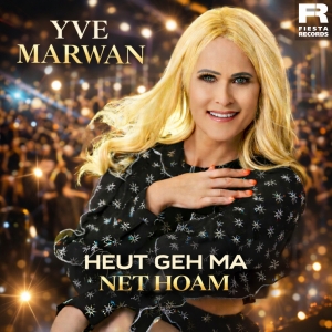 Yve Marwan - Heut geh ma net Hoam