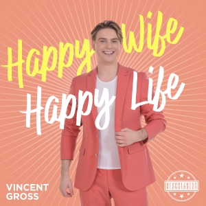 Vincent Gross - Happy Wife Happy Life