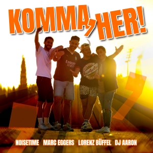Lorenz Büffel x Marc Eggers x DJ Aaron & NOISETIME - Komma her!