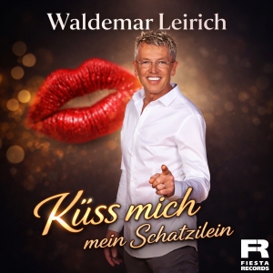 Waldemar Leirich - Küss mich mein Schatzilein
