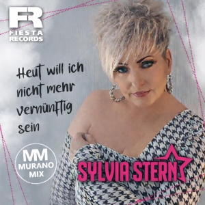 Sylvia Stern - Heut will ich nicht mehr vernünftig sein (Murano Mix)