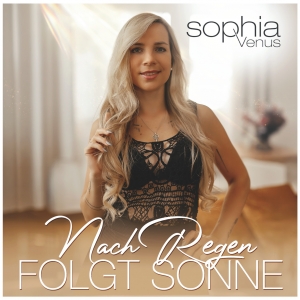 Nach Regen folgt Sonne - Sophia Venus