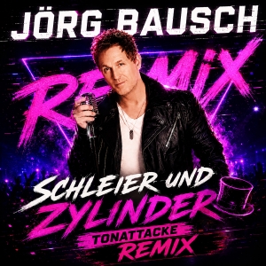 Jörg Bausch - Schleier und Zylinder (Tonattacke Remix)