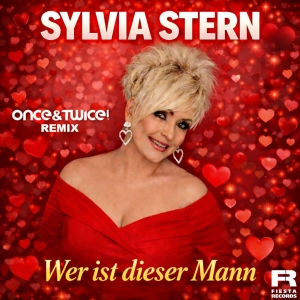 Sylvia Stern - Wer ist dieser Mann (Once&Twice! Remix)
