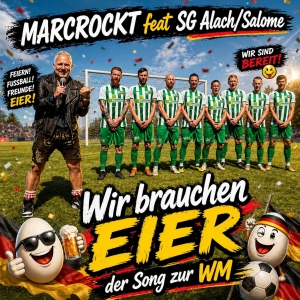 Wir brauchen Eier - Marcrockt feat. SG Alach-Salome