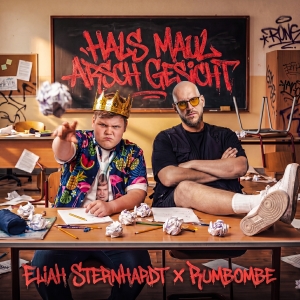 Rumbombe & Eliah Sternhardt - Hals Maul Arsch Gesicht