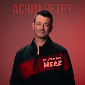 Mitten ins Herz - Achim Petry