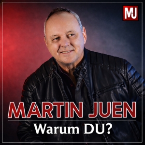 Martin Juen - Warum DU