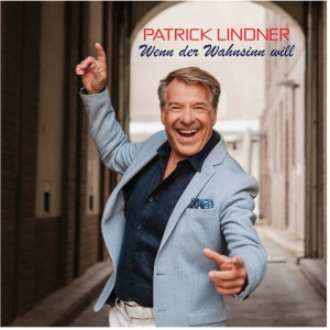 Patrick Lindner - Wenn der Wahnsinn will