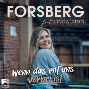 FORSBERG feat. Linda Jung - Wenn das mit uns vorbei ist