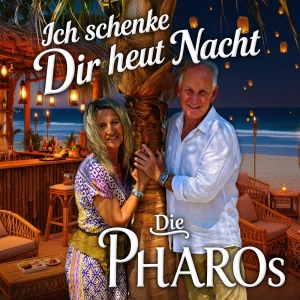 Die PHAROs - Ich schenke Dir heut Nacht
