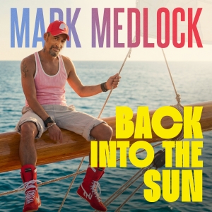 Mark Medlock - Back into the Sun