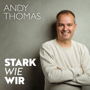 Andy Thomas - Stark wie wir