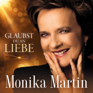 Monika Martin - Glaubst du an Liebe