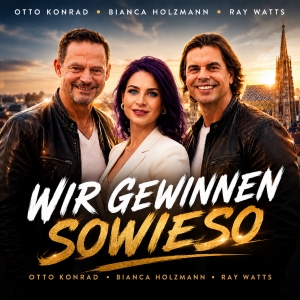 Otto Konrad x Bianca Holzmann x Ray Watts - Wir gewinnen sowieso