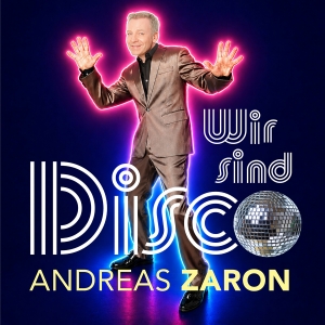 Wir sind Disco - Andreas Zaron