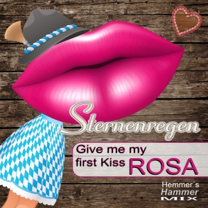 Sternenregen - Give me my first Kiss Rosa (Remixe)