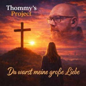 Thommys Project - Du warst meine grosse Liebe
