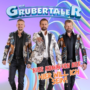 Die Grubertaler - Hier komm ich her hier will ich sein!