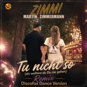 Zimmi - Martin Zimmermann - Tu nicht so (als wolltest du nie gehen) (Remix)
