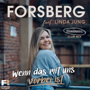 FORSBERG feat. Linda Jung - Wenn das mit uns vorbei ist (finalmusic Club Mix)