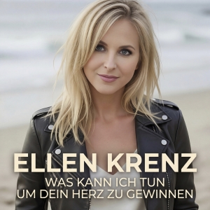 Ellen Krenz - Was kann ich tun um dein Herz zu gewinnen?