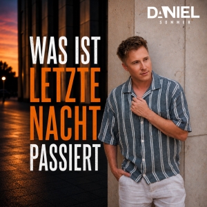 Daniel Sommer - Was ist letzte Nacht passiert