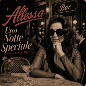 Allessa - Una notte speciale (Once & Twice! Edit)