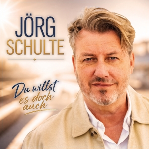 Jörg Schulte - Du willst es doch auch