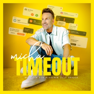 Micha - Timeout (weil ich ein bisschen Zeit brauch)