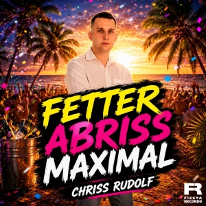 Chriss Rudolf - Fetter Abriss Maximal