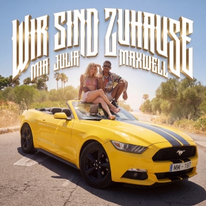 Mia Julia & Maxwell - Wir sind zuhause