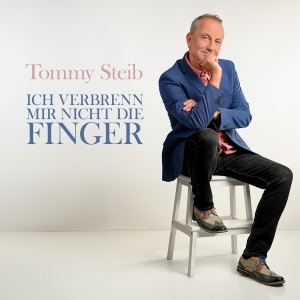 Tommy Steib - Ich verbrenn mir nicht die Finger