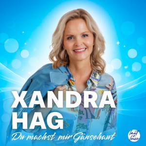 Xandra Hag - Du machst mir Gänsehaut
