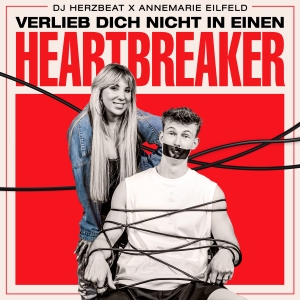 DJ Herzbeat x Annemarie Eilfeld - Verlieb dich nicht in einen Heartbreaker