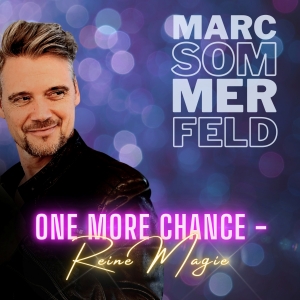 Marc Sommerfeld - One More Chance - Reine Magie