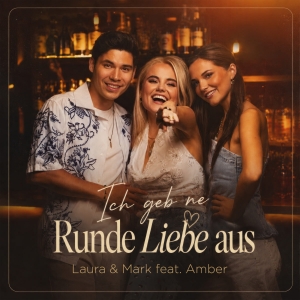 Laura & Mark feat. Amber - Ich geb ne Runde Liebe aus