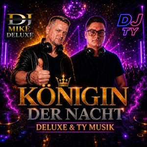 DJ MIKE DELUXE & DJ TY - Königin der Nacht