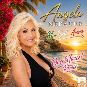 Mia Bella Amore (Once&Twice! Remix) - Angela Nebauer