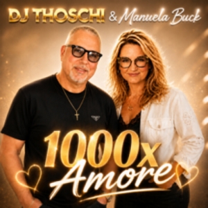 1000 x Amore - DJ THOSCHI & Manuela Buck