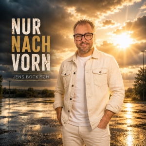 Jens Bockisch - Nur nach vorn Jens Bockisch - Nur nach vorn