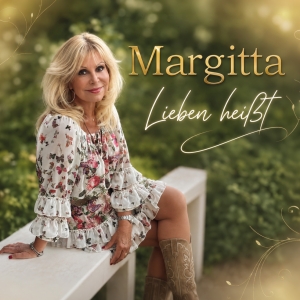 Margitta - Lieben heisst