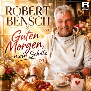 Robert Bensch - Guten Morgen mein Schatz