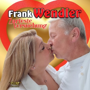 Frank Wendler - Zarteste Versuchung Frank Wendler - Zarteste Versuchung